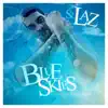 St. Laz - Blue Skies (The Hood Album)